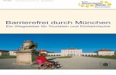 Barrierefrei durch München - muenchen.de · Barrierefrei durch München – ein Wegweiser für Touristen und Einheimische 1 Herzlich willkommen in München! Die rege Nachfrage veranlasste