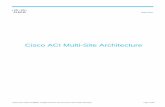 Cisco ACI Multi-Site Architecture White Paper · ACI networks led to the Cisco ACI Multi-Site architecture, introduced in Cisco ACI Release 3.0(1). This architecture is the main focus