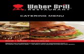 CATERING MENU - Weber Grill Restaurant · catering menu * Our barbecue, with the exception of the Grill-Roasted BBQ Chicken, is hardwood slow smoked—look for the authentic pink
