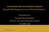 ENTERPRISE RISK MANAGEMENT SEMINAR Enterprise Risk ... · the Enterprise Risk Management Framework released by COSO as a framework to drive their initiatives in risk management beyond