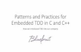 Patterns and Practices for Embedded TDD in C and C++ · BSP (Device Drivers) HAL (Processor Drivers) Mockist Testing –Behaviour Verification (Mocks) The behaviour is usually fixed