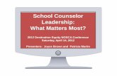 School Counselor Leadership: What Matters Most?secure-media.collegeboard.org/...Leadership-What-Matters-Most.pdf · schools and school counselor leadership To provide participants