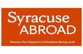 Florence Pre-Departure Orientation Spring 2018suabroad.syr.edu/wp-content/uploads/2015/12/SyracuseFlorence_Web... · Orientation Mandatory orientation begins on Tuesday, January 9,