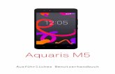Aquaris M5 Ausführliches Benutzerhandbuch · Aquaris M5 Das gesamte Team von BQ möchte sich bei dir für den Kauf deines neuen Aquaris M5 bedanken. Wir hoffen, dass du viel Freude