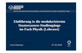 Einführung in die modularisierten Staatsexamen ... · PDF fileEinführung in die modularisierten Staatsexamen-Studiengänge im Fach Physik (Lehramt) Fakultät Mathematik und Naturwissenschaften,