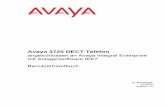 Avaya 3725 DECT Telefon - cdn.billiger.com · Avaya 3725 DECT Telefon angeschlossen an Avaya Integral Enterprise mit Anlagensoftware IEE7 Benutzerhandbuch 21-603362DE 11/2010 Version