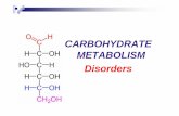 CARBOHYDRATE METABOLISM Disorders · molecular formula C12H22O11 Major index which describes metabolism of carbohydrates, is a sugar level in blood. In healthy people it is 4,4-6,6