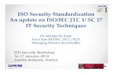 ISO Security Standardization An update on ISO/IEC JTC An ... · An update on ISO/IEC JTC An update on ISO/IEC JTC 1/ SC / SC 27 27 IT Security Techniques Dr. Marijke De Soete Vice