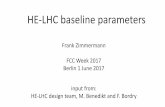 HE-LHC baseline parameters - indico.cern.ch · parameter FCC-hh HE-LHC (HL) LHC collision energy cms [TeV] 100 27 14 dipole field [T] 16 16 8.33 circumference [km] 100 27 straight