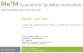 FREIHEIT UND MARKT - mem-wirtschaftsethik.de · Der Markt als Ort der Entfaltung „der Freiheit“ 2 „Das politische Prinzip, das dem Marktmechanismus zugrunde liegt, ist die Einstimmigkeit.