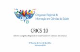 CRICS 10 - ses.sp.bvs.br · PDF fileAdemás, los aspectos de la visibilidad y diseminación de los resultados de las investigaciones a través de la comunicación científica. Prioridades
