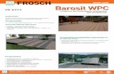 SERIE 6200 Barosit WPC - froschemie.com · producto final, dependiendo de la composición del material, especialmente de su parte en madera o materiales de origen natural. Presentación