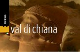 valdichiana - Terre di Siena · La Val di Chiana ha confini sfumati come la lievità delle sue albe, come il rosseggiare dei suoi tramonti, che si riflettono nel mare immoto delle