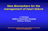 New Biomarkers for the management of heart failure · New Biomarkers for the management of heart failure J. Parissis Attikon University Hospital Athens, Greece Disclosures related