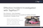 Effective Incident Investigation with TapRooT Incident Investigation with... · for root causes” –Cause-and –effect –Fishbone analysis –5-Whys • Software programs –Timeline