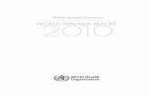 WORLD 2010MALARIA REPORT - who.int · WORLD MALARIA REPORT 2010 vii Foreword Dr Margaret Chan, Director-General World Health Organization The findings in the World Malaria Report