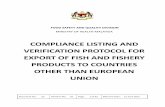 COMPLIANCE LISTING AND VERIFICATION PROTOCOL FOR EXPORT …fsq.moh.gov.my/v6/xs/dl.php?filename=a3826e831390e57a9ac604576aae5246… · Listing for Export of Fish and Fishery Products.