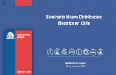 Seminario Nueva Distribución Eléctrica en Chile · Ministerio de Energía 24 de Enero de 2019 Seminario Nueva Distribución Eléctrica en Chile Presentación Programa de Trabajo