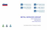 METAL SERVICES GROUP · MATERIALS TESTING Akreditiran laboratorij ACCREDIA Nr. 1476 Priznan laboratorij za regijo FVG Certifikat ISO 9001 Mehanske preskusi Kemične analize Korozijske