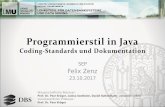 Programmierstil in Java - dbs.ifi.lmu.de · Programmierstil in Java Coding-Standards und Dokumentation SEP Felix Zenz 23.10.2017 Wissenschaftliche Betreuer: Prof. Dr. Peer Kröger,