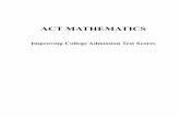 Improving College Admission Test Scores · trigonometric functions, and basic trigono-metric identities. ACT Assessment Mathematics Test 60 items, 60 minutes _____ Proportion Number