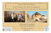 Central Asia/Caucasus: Food security and rural development · Central Asia/Caucasus: Food security and rural development KaterynaSchroeder University of Missouri AIARD's 50th Annual