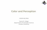 Color and Perception - Purdue University · Color and Perception CS535 Fall 2016 Daniel G. Aliaga Department of Computer Science Purdue University 2 Elements of Color Perception 3