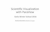 Scientific Visualization with with ParaView ParaView - SINTEF · Scientific Visualization with with ParaView ParaView Geilo Winter School 2016 Andrea Brambilla (GEXCON AS, Bergen)