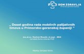 Deset godina rada mobilnih palijativnih timova u Primorsko ... · „ Deset godina rada mobilnih palijativnih timova u Primorsko-goranskoj županiji ” doc.dr.sc. Vladimir Mozetič,