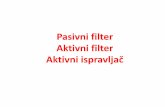 Pasivni filter Aktivni filter - pogoni.etf.rs Aktivni filter-Aktivni ispravljac_2018.pdf · Niskopropusni filter [2] - Ovi filteri se koriste za eliminisanje svih harmonijskih komponenti