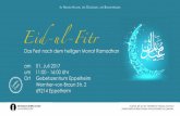 Eid-ul-Fitr - lajna.de · ein Fest, welches wir als Eid-ul-Fitr bezeichnen. Wir möchten Sie gerne an dieser Freude teilhaben lassen und auch Sie zum Feiern einladen. Sie haben die