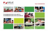FOUNDATION IN ARTS FOUNDATION IN SCIENCE · pursuing degree studies in business, economics, psychology, mass communication and humanities with the Foundation in Arts programme; or