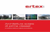 Architettura solare di prima classe! - ertex-solar.at · veduto a rifornire clienti del Kazakistan, Sudan, Messico, Qatar oppure degli USA. Storia Dalla fondazione, avvenuta nel 2004