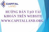 HƯỚNG DẪN TẠO TÀI KHOẢN TRÊN ... - capitalland.orgcapitalland.org/Docs/Huong_dan.pdf . HƯỚNG DẪN TẠO TÀI KHOẢN TRÊN GIAO DIỆN WEB. Nh ập địa chỉweb.