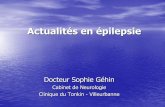 Cabinet de Neurologie Clinique du Tonkin - Villeurbanne · Dr Sophie Géhin – Cabinet de Neurologie - Clinque du Tonkin, Villeurbanne I. DEFINITION: •La crise épileptique se