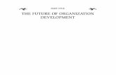 THE FUTURE OF ORGANIZATION DEVELOPMENTgervasebushe.ca/turning.pdf · 620. PRACTICING ORGANIZATION DEVELOPMENT. dynamics that practitioners ﬁ nd useful, but as Kenneth Gergen (1978,