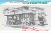 Student Mobility: University of Malaya Perspective · Student Mobility: University of Malaya Perspective . History of the University of Malaya 1905 King Edward VII College of Medicine,