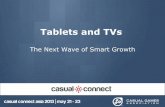 Tablets and TVs - s3.amazonaws.com · –Content served from phone or tablet or set-top box or internal components –Tablet can be the remote controller •App stores (made for TV
