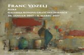 Pomembnejše samostojne razstave 2000–2016: Franc Vozelj · dimo logični in umirjeni kontinuiteti njegovega ustvarjanja. Skoraj vsako novo nastalo likovno delo pomeni korak k estetski