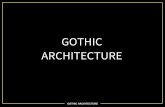 ARCHITECTURE GOTHIC - GOTHIC ARCHITECTURE Gothic Art & Architecture BYZANTINE ROMANESQUE GOTHIC ART