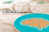 Conoscere il Glioblastoma · Glioblastoma, il tumore cerebrale maligno più frequente nell’adulto, che rientra nella famiglia dei gliomi. Presenta una maggiore incidenza tra i 50