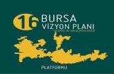 16BURSA - Ana Sayfa · Bölgesel gelişim dinamikleri ile gelişme gösteren Bursa’nın ekolojik hassasiyetleri, kente özgü Akıllı Kent prensipleri geliştirilerek ele alınmalıdır.