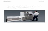 User and Maintenance Manual for CNC Drill Tap Centre MODEL ... · Machine Directive 2006/42/CE - 2006/95/EC Low Voltage CE Directive EMC Directive 2004/108/CE - EN 12100- Part 1 and