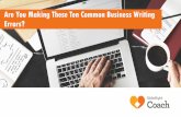 Are You Making These Ten Common Business Writing Errors? You Making These Ten Common... · Incorrect punctuation and grammatical errors can lead to misunderstandings, confusion, and