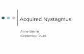 Acquired Nystagmus - University of Sheffield · Diff Diagnosis: congenital vs acquired Aetiology: craniocervical anomalies, cerebellar degeneration/tumour, brainstem infarct, MS,