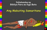 Inihahandog ng Bibliya Para sa mga Bata - Bible for Childrenbibleforchildren.org/PDFs/tagalog/The_Good_Samaritan_Tagalog_PDA.pdf · Isinalin ni: Christine Cornejo. Inilimbag at ipinamamahagi