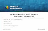 Optical Design with Zemax for PhD - Advanced - iap.uni-jena.deDesign+for+PhD... · Optical Design with Zemax for PhD - Advanced Lecture 16: Physical modelling I 2019-02-27 Herbert