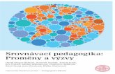 Srovnávací pedagogika: Proměny a výzvy · 8 péče v České republice a v neposlední řadě samostatné zamyšlení nad metodologií srovnávací pedagogiky a nad rolí výzkumníků