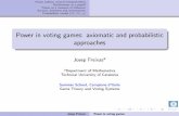 Power in voting games: axiomatic and probabilistic approaches filePower in voting games: axiomatic and probabilistic approaches Josep Freixasa aDepartment of Mathematics Technical