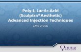 Poly-L-Lactic Acid (Sculptra®Aesthetic) Advanced Injection ...img.medscape.com/images/862/146/PLLAAdvancedInjectionTechniquesSlides.… · Advanced Injection Techniques CME VIDEO.